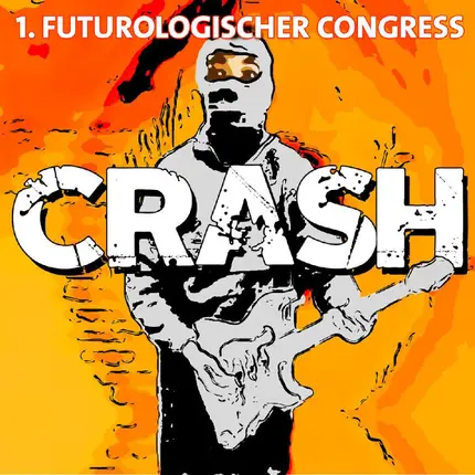 1. Futurologischer Congress - Crash!