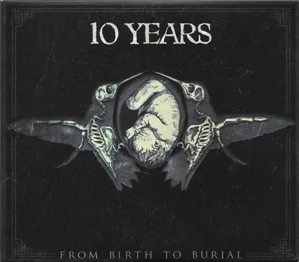 10 Years - From Birth to Burial