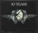 CD - 10 Years - From Birth To Burial - Digifile