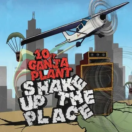 10 FT. GANJA PLANT - Shake Up the Place