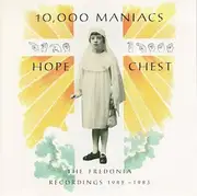 CD - 10,000 Maniacs - Hope Chest (The Fredonia Recordings 1982 - 1983)