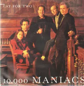 10,000 Maniacs - Eat For Two
