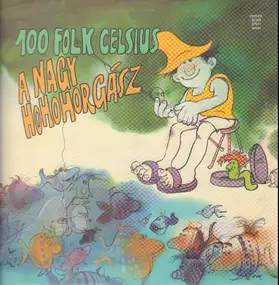 100 Folk Celsius - A Nagy Ho-Ho-Ho-Horgász