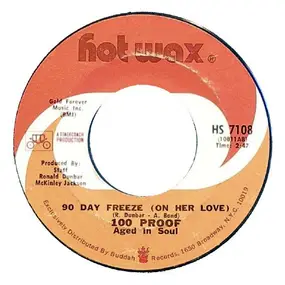 100 Proof (Aged in Soul) - 90 Day Freeze / Not Enough Love To Satisfy