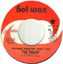 7inch Vinyl Single - 100 Proof Aged In Soul - Nothing Sweeter Than Love / Since You Been Gone