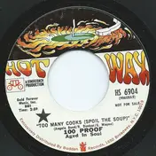 100 Proof (Aged in Soul) - Too Many Cooks (Spoil The Soup) / Not Enough Love To Satisfy