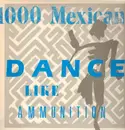 LP - 1000 Mexicans - Dance Like Ammunition - French Original