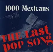 12'' - 1000 Mexicans - The Last Pop Song