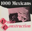 12'' - 1000 Mexicans - Under Construction