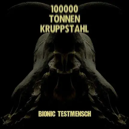 100000 Tonnen Kruppstahl - Bionic Testmensch