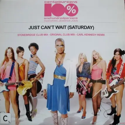 100% Featuring Jennifer John - Just Can't Wait (Saturday)