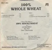 100% Whole Wheat - 100% Whole Wheat (Sampler)