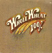 100% Whole Wheat - 100% Whole Wheat