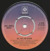 100% Whole Wheat - Ice, Fire And Desire