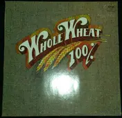 100% Whole Wheat - 100% Whole Wheat