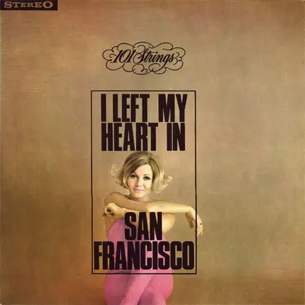 101 Strings - I Left My Heart In San Francisco