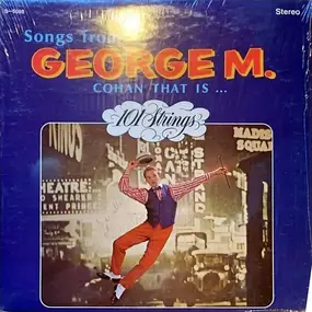 101 Strings - 101 Strings Play Hit Songs From George M. And New York - The Good Old Days