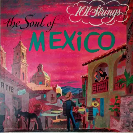 101 Strings - The Soul Of Mexico
