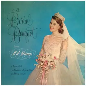 101 Strings Orchestra - A Bridal Bouquet