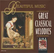 CD - 101 Strings - Beautiful Music — Great Classical Melodies