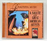 101 Strings - Beautiful Music: A Salute To The Great American Artists