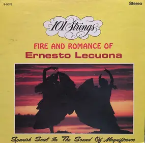 101 Strings Orchestra - Fire And Romance Of Ernesto Lecuona