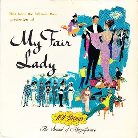 101 Strings Orchestra - Hits From The Warner Bros. Production Of My Fair Lady