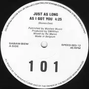 12inch Vinyl Single - 101 - Just As Long As I Got You - House Mix