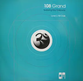 108 Grand Featuring Roy Galloway - Love U All Over