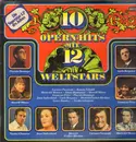 LP - 10 Opernhits mit 12 Weltstars - Domingo, Milnes, Bergonzi...