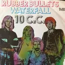 7inch Vinyl Single - 10cc - Rubber Bullets / Waterfall