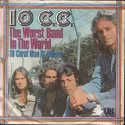 7inch Vinyl Single - 10cc - The Worst Band In The World