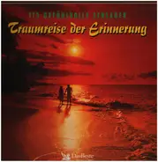 113 Gefühlvolle Schlager - Traumreise der Erinnerung