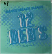 12 Deb's - Dance Dance Dance