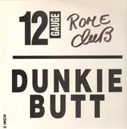 12 Gauge - Dunkie Butt
