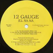 12 Gauge - Ill Na Na