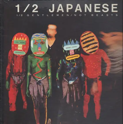 1/2 Japanese - 1/2 Gentlemen / Not Beasts
