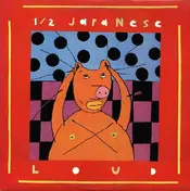 1/2 Japanese - Loud