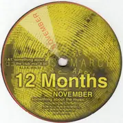 12'' - 12 Months - November (Something About The Music)