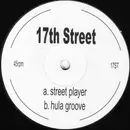 12'' - 17th Street - Street Player / Hula Groove