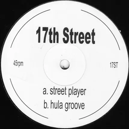 17th Street - Street Player / Hula Groove