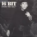 7'' - 16 Bit - Where Are You?