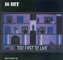 12'' - 16 Bit - Too Fast To Live