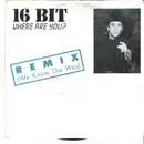7inch Vinyl Single - 16 Bit - Where Are You? Remix (We Know The Way)
