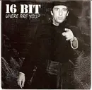 7inch Vinyl Single - 16 Bit - Where Are You?