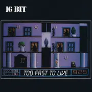7inch Vinyl Single - 16 Bit - Too Fast To Live