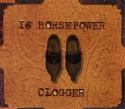 16 Horsepower - Clogger