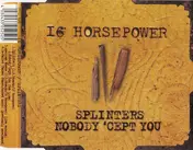 16 Horsepower - Splinters / Nobody 'Cept You