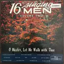 LP - 16 Singing Men - Volume Two - O Master, Let Me Walk With Thee