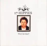 17 Hippies - Wer ist das?